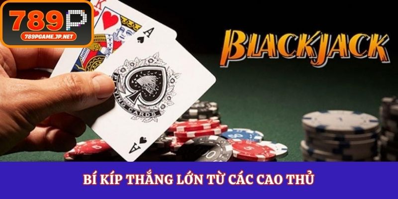 Bí kíp thắng lớn từ các cao thủ