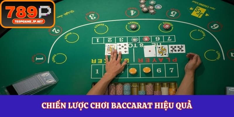 Chiến lược chơi baccarat hiệu quả